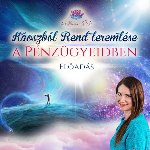 Káoszból Rend Teremtése a Pénzügyeidben Előadás